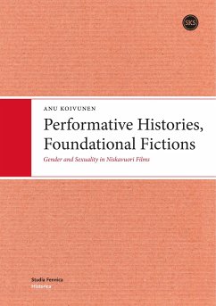 Performative Histories, Foundational Fictions - Koivunen, Anu