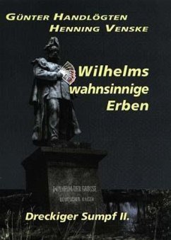 Wilhelms wahnsinnige Erben - Handlögten, Günter; Venske, Henning