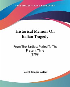Historical Memoir On Italian Tragedy - Walker, Joseph Cooper