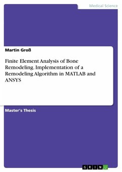 Finite Element Analysis of Bone Remodeling. Implementation of a Remodeling Algorithm in MATLAB and ANSYS