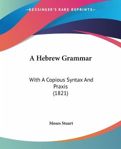 A Hebrew Grammar - Stuart, Moses