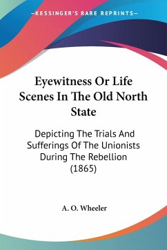 Eyewitness Or Life Scenes In The Old North State