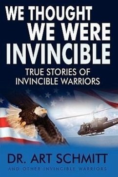 We Thought We Were Invincible - Schmitt, Art F