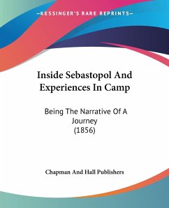 Inside Sebastopol And Experiences In Camp - Chapman And Hall Publishers