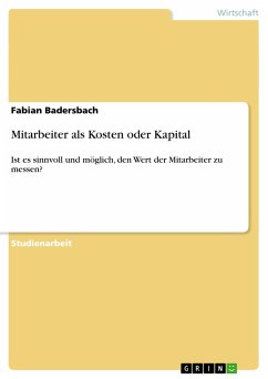 Mitarbeiter als Kosten oder Kapital - Badersbach, Fabian