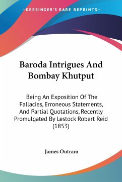 Baroda Intrigues And Bombay Khutput - Outram, James