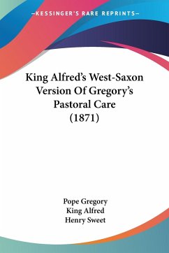 King Alfred's West-Saxon Version Of Gregory's Pastoral Care (1871)