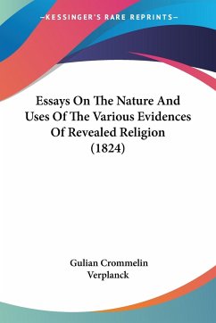 Essays On The Nature And Uses Of The Various Evidences Of Revealed Religion (1824) - Verplanck, Gulian Crommelin