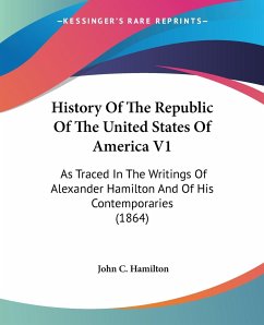 History Of The Republic Of The United States Of America V1 - Hamilton, John C.