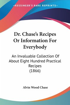 Dr. Chase's Recipes Or Information For Everybody - Chase, Alvin Wood