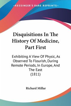 Disquisitions In The History Of Medicine, Part First - Millar, Richard