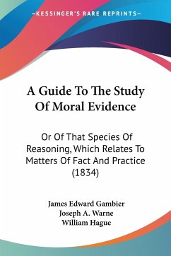 A Guide To The Study Of Moral Evidence - Gambier, James Edward