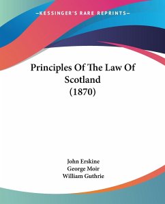 Principles Of The Law Of Scotland (1870) - Erskine, John