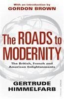 The Roads to Modernity - Himmelfarb, Gertrude