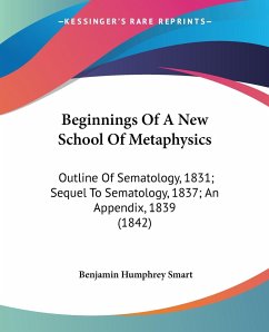 Beginnings Of A New School Of Metaphysics - Smart, Benjamin Humphrey