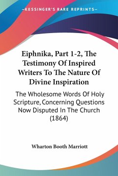 Eiphnika, Part 1-2, The Testimony Of Inspired Writers To The Nature Of Divine Inspiration