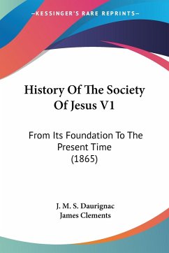 History Of The Society Of Jesus V1