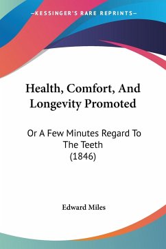 Health, Comfort, And Longevity Promoted - Miles, Edward