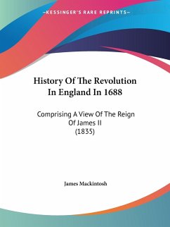 History Of The Revolution In England In 1688