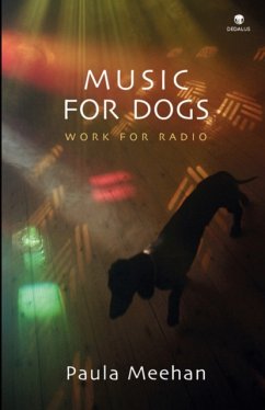 Music for Dogs: Work for Radio - Meehan, Paula