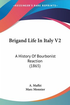 Brigand Life In Italy V2 - Maffei, A.; Monnier, Marc