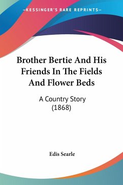Brother Bertie And His Friends In The Fields And Flower Beds