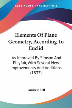 Elements Of Plane Geometry, According To Euclid - Bell, Andrew