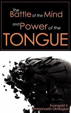 The Battle of the Mind and Power of the Tongue - Olaribigbe, K. Emmanuella
