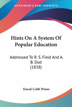 Hints On A System Of Popular Education - Wines, Enoch Cobb