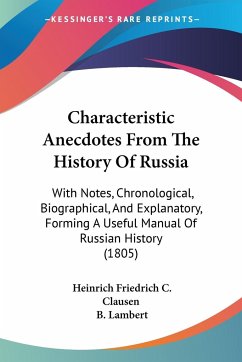 Characteristic Anecdotes From The History Of Russia - Clausen, Heinrich Friedrich C.