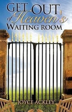 Get Out of Heaven's Waiting Room - Ackley, Joyce