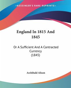 England In 1815 And 1845 - Alison, Archibald