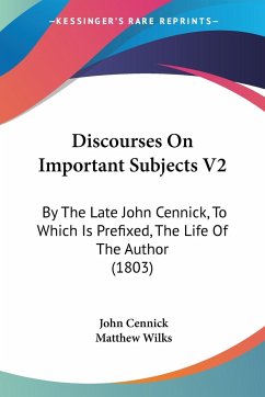 Discourses On Important Subjects V2 - Cennick, John