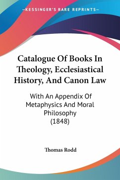 Catalogue Of Books In Theology, Ecclesiastical History, And Canon Law - Rodd, Thomas