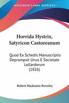 Horrida Hystrix, Satyricon Castoreanum - Beverley, Robert Mackenzie