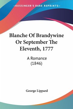 Blanche Of Brandywine Or September The Eleventh, 1777 - Lippard, George