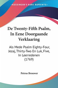 De Twenty-Fifth Psalm, In Eene Doorgaande Verklaaring - Brouwer, Petrus