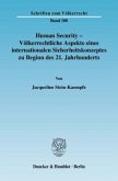 Human Security - Völkerrechtliche Aspekte eines internationalen Sicherheitskonzeptes zu Beginn des 21. Jahrhunderts.