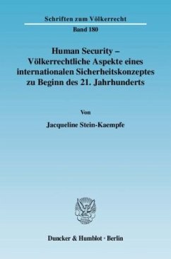 Human Security - Völkerrechtliche Aspekte eines internationalen Sicherheitskonzeptes zu Beginn des 21. Jahrhunderts. - Stein-Kaempfe, Jacqueline