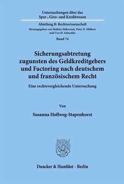Sicherungsabtretung zugunsten des Geldkreditgebers und Factoring nach deutschem und französischem Recht. - Hollweg-Stapenhorst, Susanna