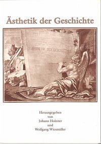 Ästhetik der Geschichte - Holzner, Johann [Hrsg.]