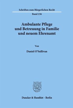 Ambulante Pflege und Betreuung in Familie und neuem Ehrenamt. - O'Sullivan, Daniel