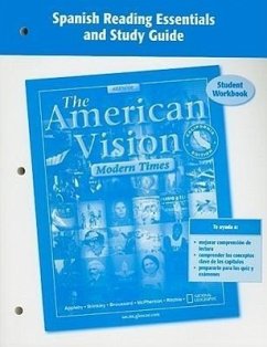 The American Vision: Modern Times, California Edition Student Workbook: Spanish Reading Essentials and Study Guide