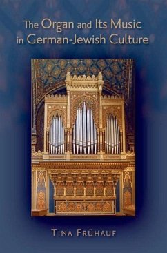 Organ and Its Music in German-Jewish Culture - Frühauf, Tina