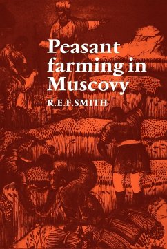 Peasant Farming in Muscovy - Smith, R. E. F.; Smith, Robert Ernest Frederick