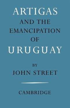 Artigas and the Emancipation of Uruguay - Street, John