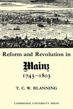 Reform and Revolution in Mainz 1743 1803 - Blanning, T. C. W.