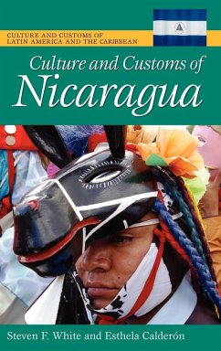 Culture and Customs of Nicaragua - Calderon, Esthela; White, Steven F.