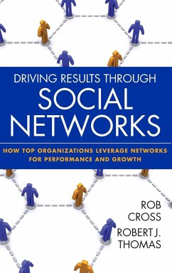 Driving Results Through Social Networks - Cross, Robert L; Thomas, Robert J