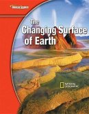 Glencoe Iscience Modules: Earth Iscience, the Changing Surface of Earth, Student Edition